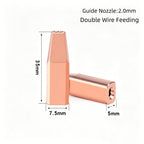 Guide Nozzle:2.0mm
Double Wire Feeding